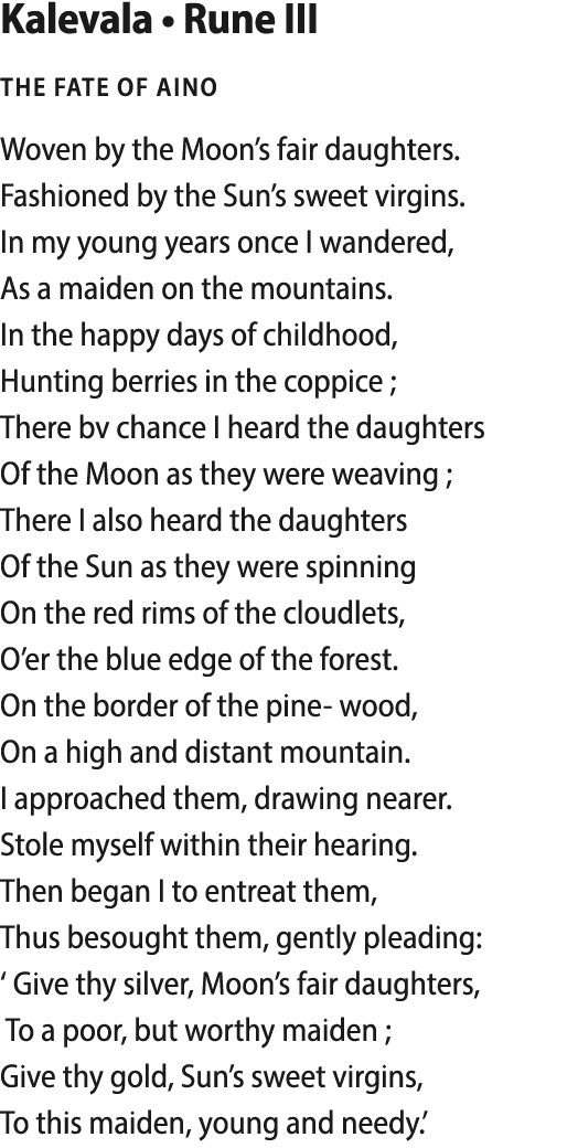  Kalevala   Rune III The Fate of Aino Woven by the Moon s fair daughters  Fashioned by the Sun s sweet virgins  In my   