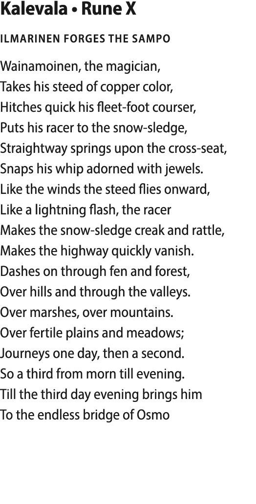  Kalevala   Rune X Ilmarinen forges the sampo Wainamoinen, the magician, Takes his steed of copper color, Hitches qui   